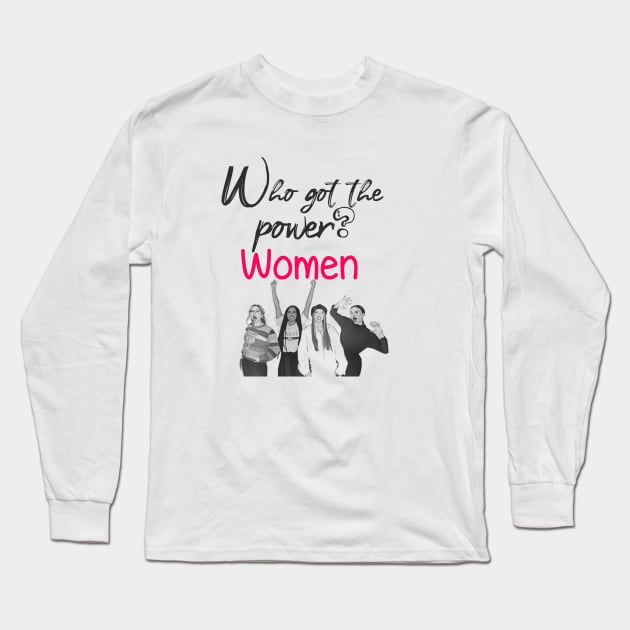 who got the power ? women Long Sleeve T-Shirt by sarahnash